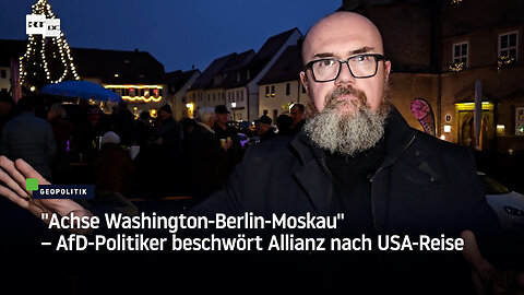 "Achse Washington-Berlin-Moskau" – AfD-Politiker beschwört Allianz nach USA-Reise