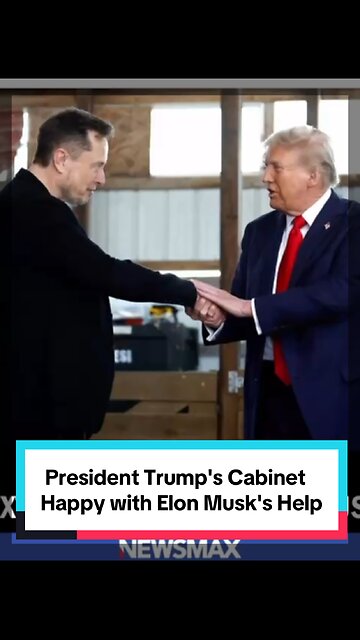 President Trump's Cabinet Happy with Elon Musk