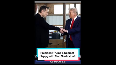 President Trump's Cabinet Happy with Elon Musk