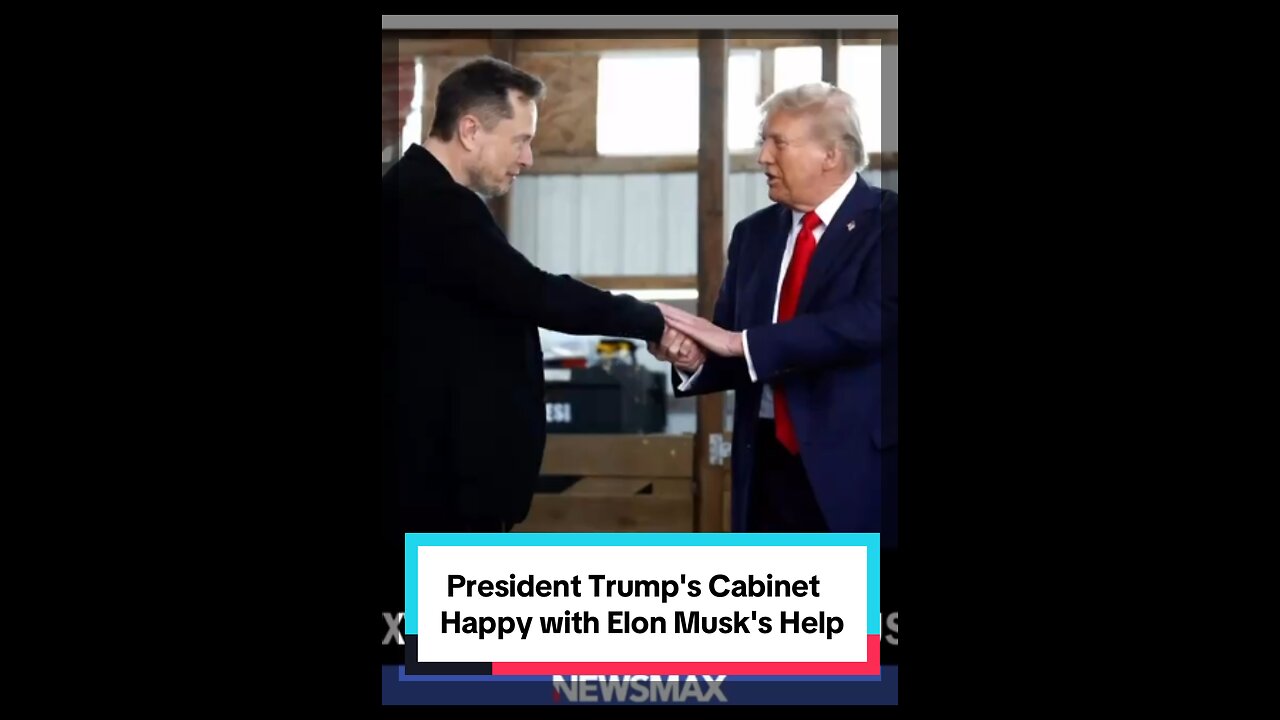 President Trump's Cabinet Happy with Elon Musk