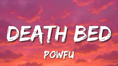 Powfu - Death bed (coffee for your head) | Don’t stay awake for too long 😴, don’t go to bed