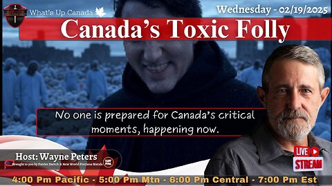 Canada’s Toxic Folly