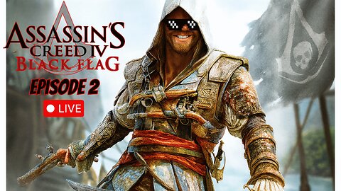 🔴 Captain Gearhead Sets Sail | Assassin’s Creed IV: Black Flag Live!