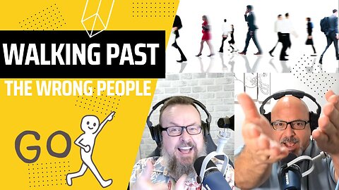 Episode 143 - Walking Past the Wrong People