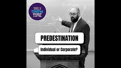 Predestination - Individual or Corporate?