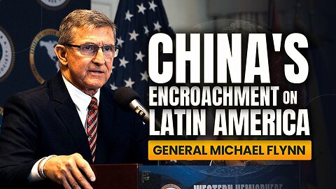 Lt. Gen. Michael Flynn on China's Encroachment in Latin America | Western Hemisphere Security Forum