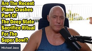 Michael Jaco: "Are The Recent Plane Crashes Part Of The Deep State Sacrifice Ritual ?"