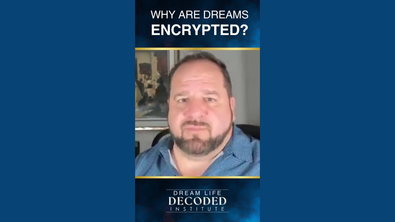 Why are Dreams Encrypted?