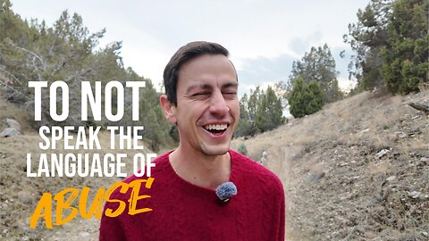 To Not Speak The Language Of Abuse