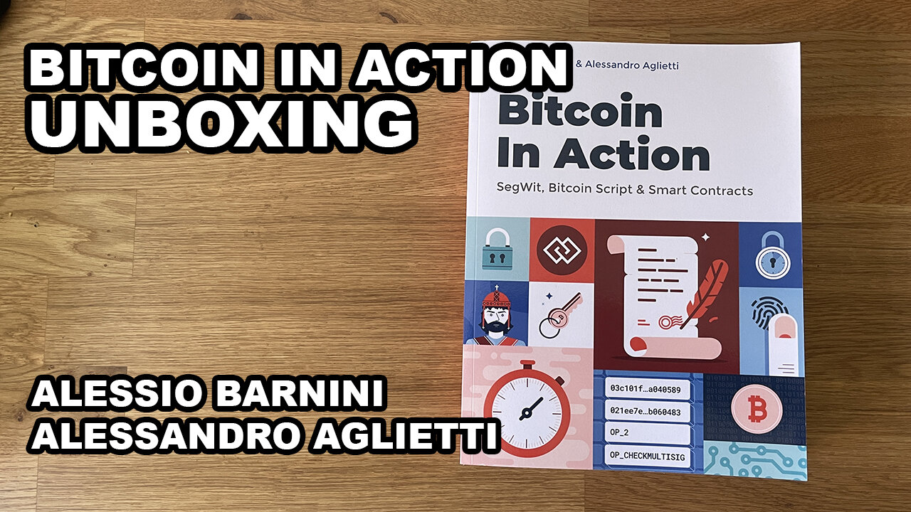 Bitcoin In Action Unboxing - Alessio Barnini, Alessandro Aglietti