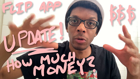 Flip App UPDATE - how much money I got PAID?