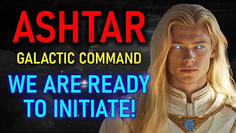 "SHARE THIS WITH AS MANY GROUND CREW AS POSSIBLE..." " The Ashtar Galactic Command "