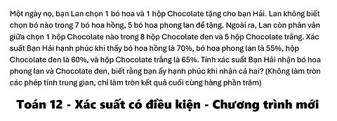 Toán 12: Xác suất có điều kiện: Một ngày nọ, bạn Lan chọn 1 bó hoa và 1 hộp Chocolate tặng cho bạn