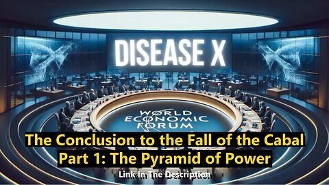 The Conclusion to the Fall of the Cabal - Part 1 - The Pyramid of Power