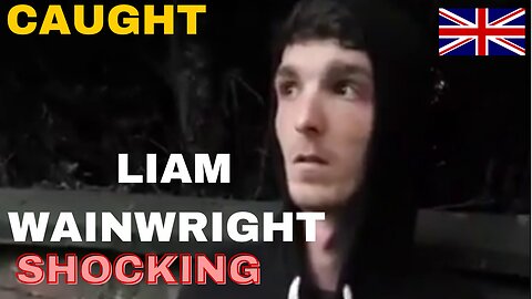 LIAM WAINWIGHT NORTHWICH UK PAEDO CAUGHT IN UK