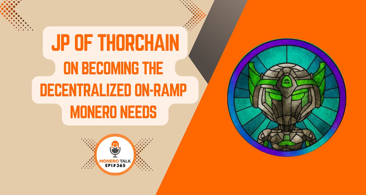 JP of THORChain on Becoming the Decentralized On-Ramp Monero Needs | EPI 365