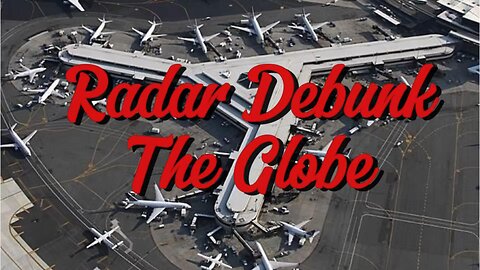 Radar Debunk The Globe #asl #deaf #kennyrush #flatearth