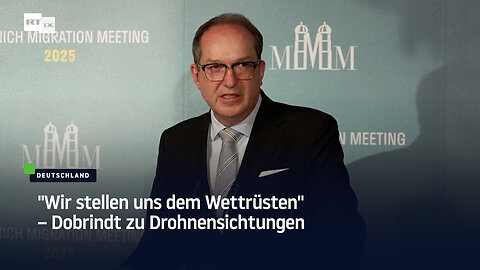 "Wir stellen uns dem Wettrüsten" – Dobrindt zu Drohnensichtungen