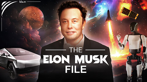 The Elon Musk File: A Peek Behind the PR-Facade (Short Version)| www.kla.tv/39152