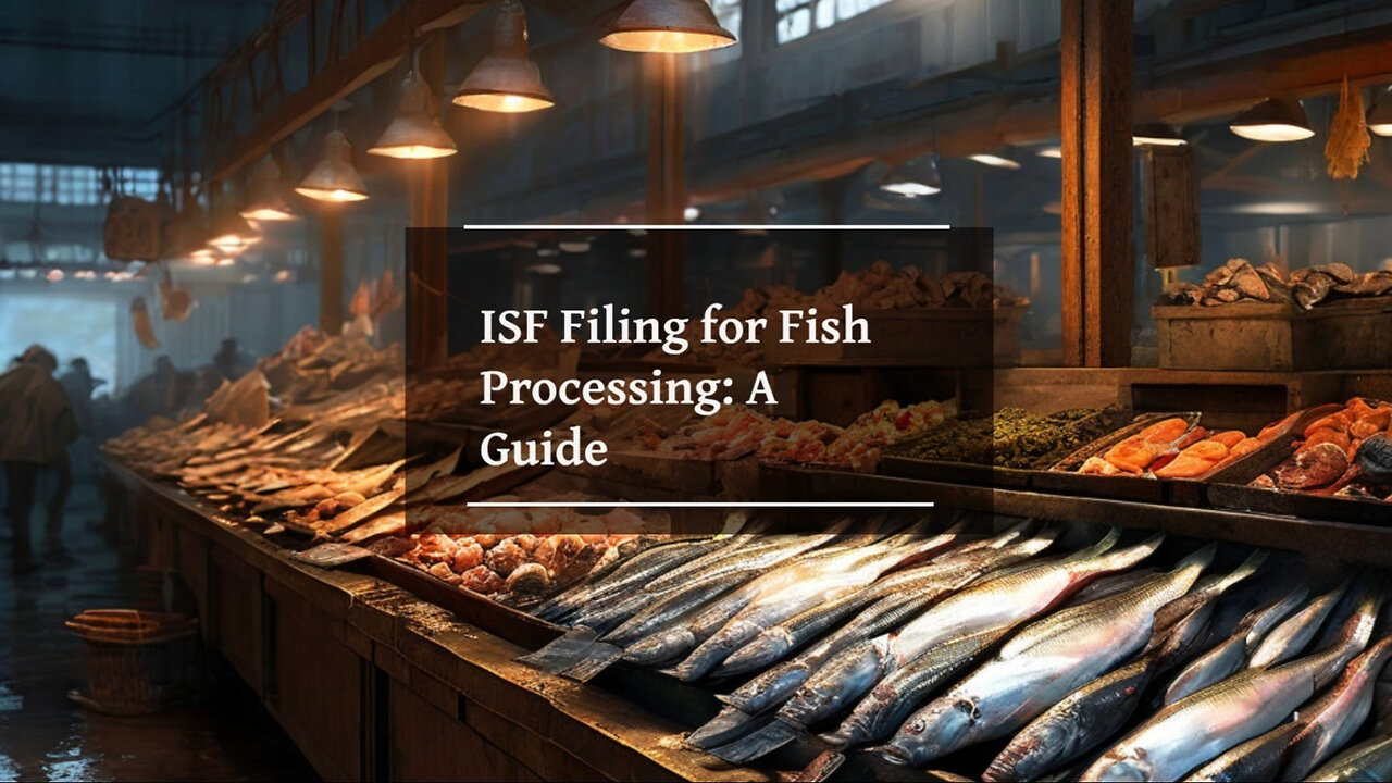 Streamline Your Seafood Imports: Filing an ISF for Fish Processing Machines