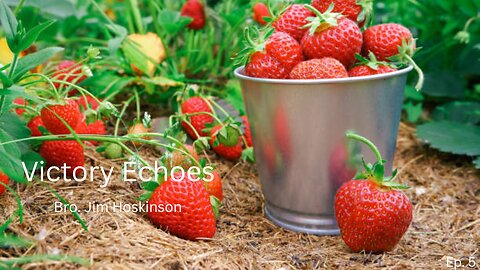 Victory Echoes| Bro. Jim Hoskinson| Ep. 5
