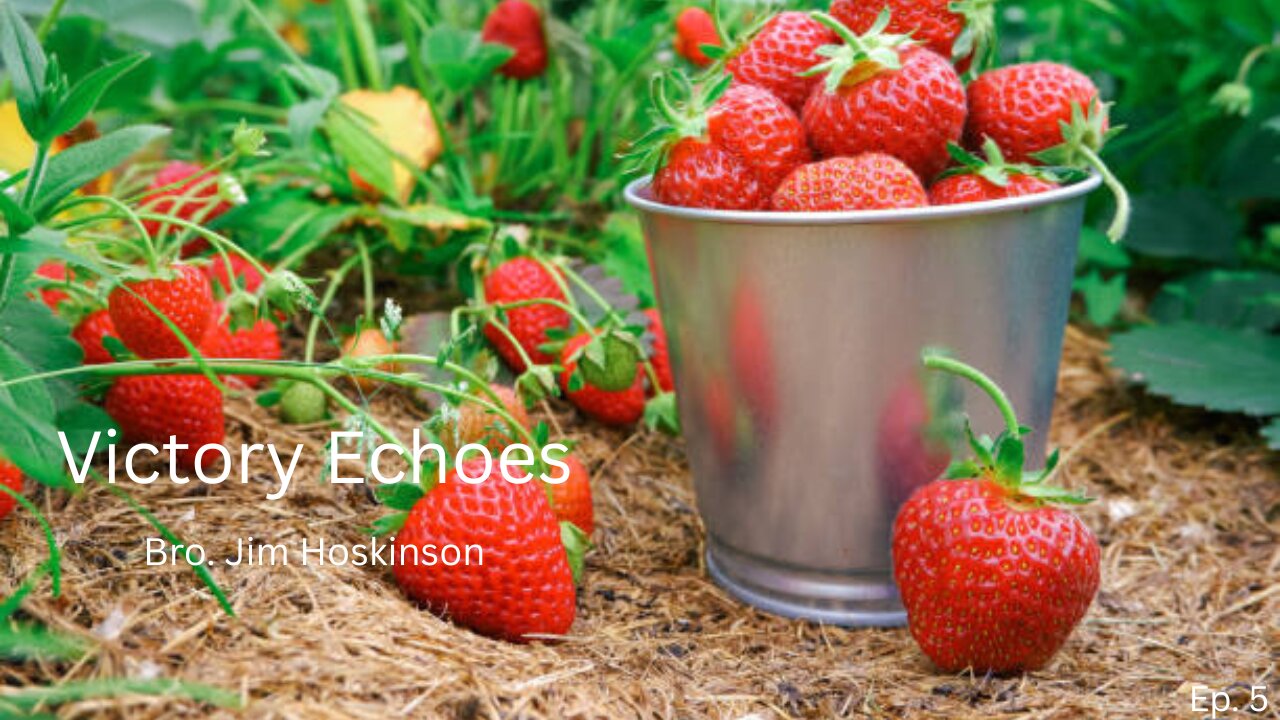 Victory Echoes| Bro. Jim Hoskinson| Ep. 5
