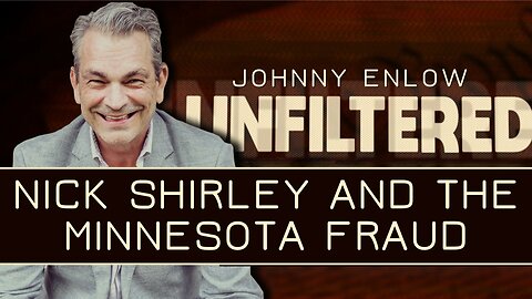 Johnny Enlow: Nick Shirley And The Minnesota Daycare Fraud | Jan 5 2026