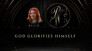 God Glorifies Himself