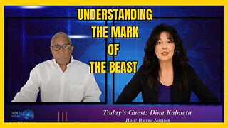 Understanding the Mark of the Beast with Pastor Wayne Johnson and Dina Kalmeta