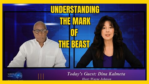 Understanding the Mark of the Beast with Pastor Wayne Johnson and Dina Kalmeta
