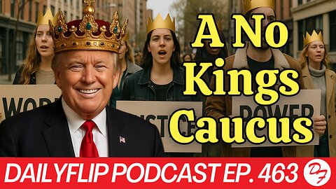 No Kings Movement…Beyond Protests - DailyFlip Podcast Ep. 463 - 10/20/25