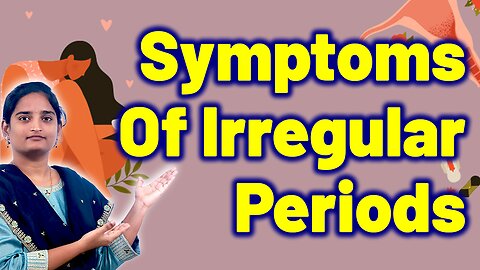 Irregular Periods Signs & Menstrual Changes Symptoms | Menorrhagia Homeopathy, Medicine and Surgery