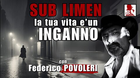 SUB LIMEN la tua vita è un'inganno - con Federico POVOLERI | Alla Mezza