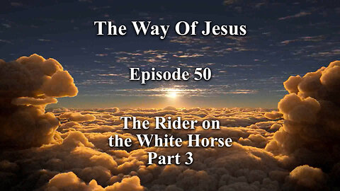 Episode 50 - The Rider on the White Horse, Part 3