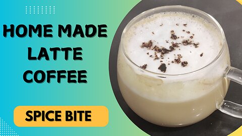 Home Made Latte Coffee Recipe By Spice Bite