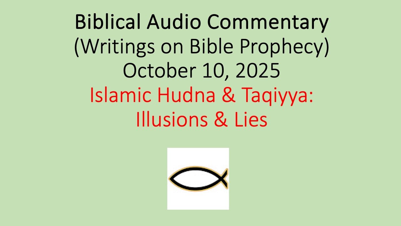 Biblical Audio Commentary – Islamic Hudna & Taqiyya: Illusions & Lies