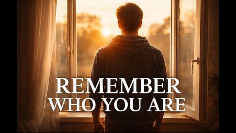 Remember how you are