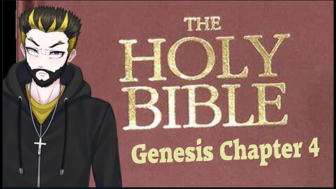 Genesis Chapter 4: Cain and Abel breakdown.