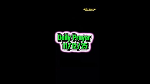 Daily Prayer 🙏 | 11/12/25 #MorningPrayer #MorningRoutine #DailyPrayer #DailyBlessing #Sobriety