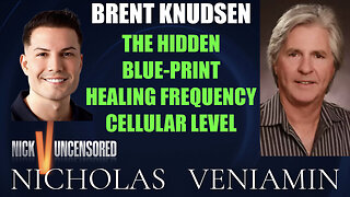 Brent Knudsen Hidden Blue Print Healing Frequency On Cellular Level with Nicholas Veniamin