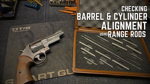 Checking Revolver Barrel and Cylinder Alignment using Range Rods