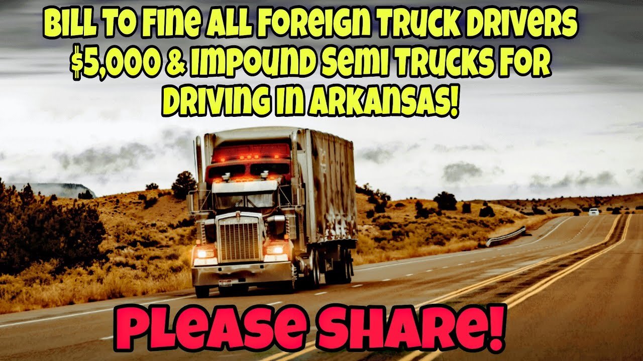 Arkansas To ARREST Non-English Speaking Truckers (Maybe Already Doing It)!