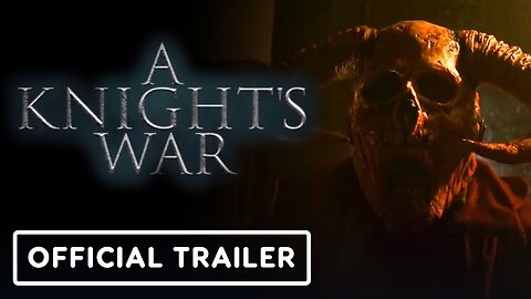 A Knight's War - Official Trailer