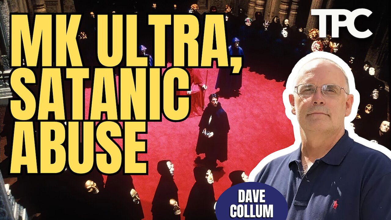 Satanic Ritual Abuse | Dave Collum (TPC #1,882)