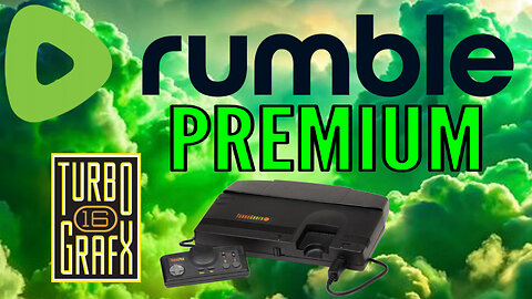 Turbografx 16 - LIVE Retro Gaming - RUMBLE PREMIUM