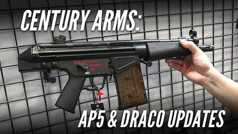 Century Arms Draco Tactical & AP5 Updates