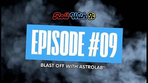 Roll With It: Blast Off With Astrolab! | Ep. 9