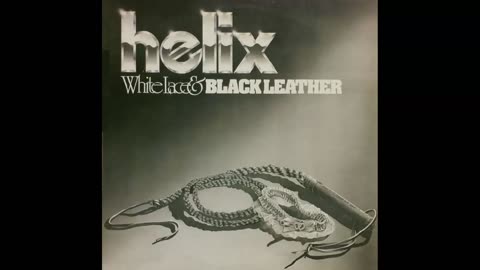 Helix - White Lace & Black Leather (80s Hard Rock 1981)
