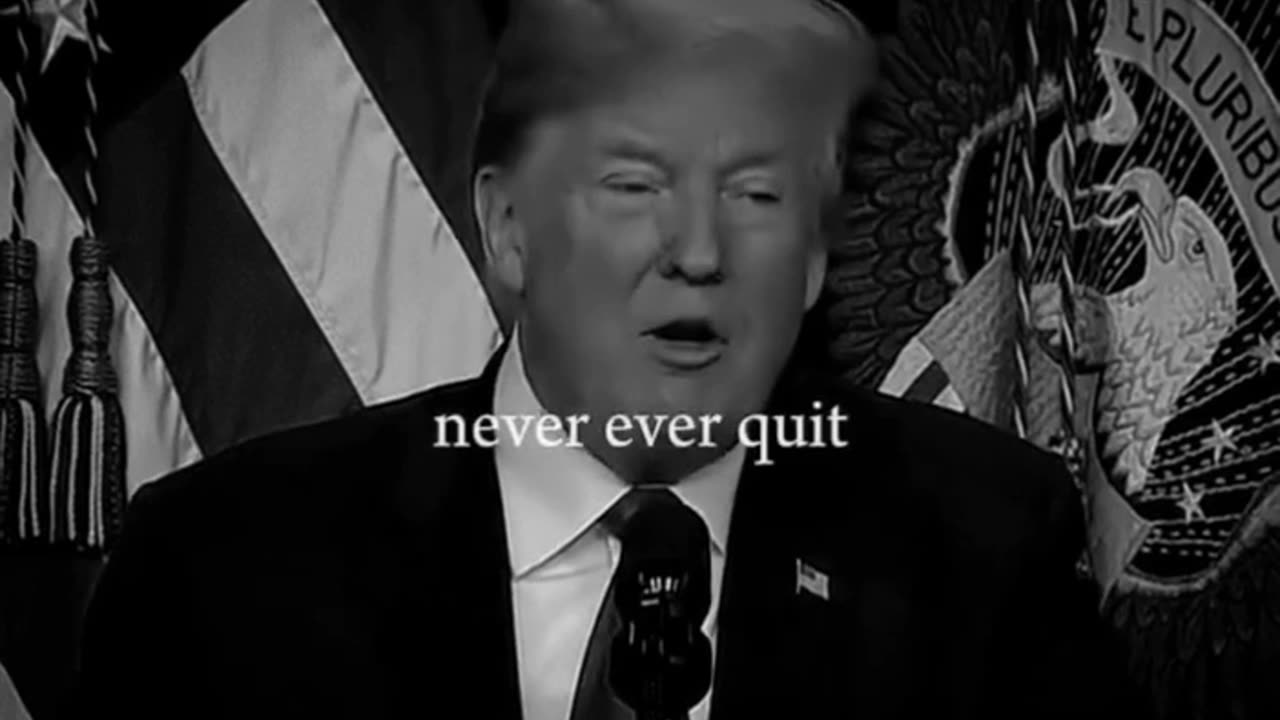 DJT: “NEVER—EVER—QUIT!”