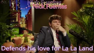 Nick Fuentes Explains Why He Likes La La Land